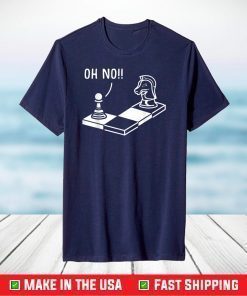 Oh No Knight To Pawn Funny Chess Player Gift Idea Board Game T-Shirt