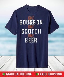 One Bourbon One Scotch One Beer T-Shirt