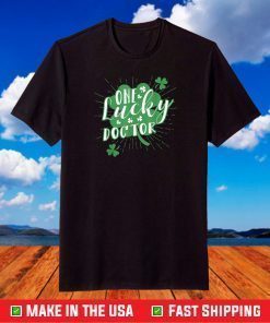 One Lucky Doctor Irish St Patricks Day Shamrock Cute T-Shirt