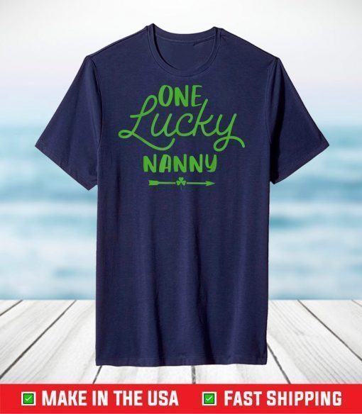 One Lucky Nanny Cool St Patrick's Day Irish Lucky Nanny T-Shirt