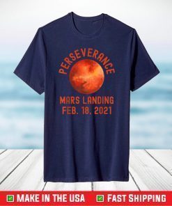 Perseverance Mars Landing NASA Rover 2020 2021 February 18 T-Shirt