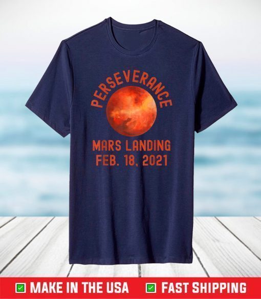 Perseverance Mars Landing NASA Rover 2020 2021 February 18 T-Shirt