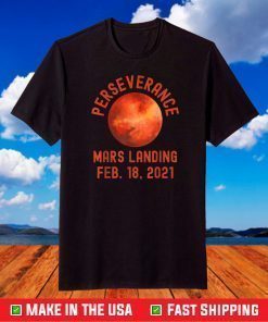 Perseverance Mars Landing NASA Rover 2020 2021 February 18 T-Shirt