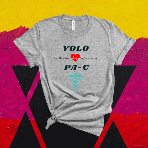 Physician Assistant YOLO Shirt