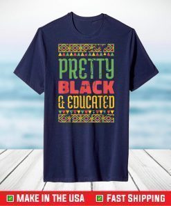 Pretty Black and Educated Black Month history African T-Shirt