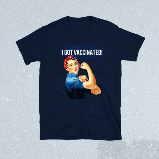 Pro Vaccine Vaccinated Rosie The Riveter Vaccinator T-Shirt