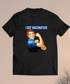 Pro Vaccine Vaccinated Rosie The Riveter Vaccinator T-Shirt