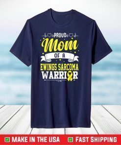 Proud Mom Of An Ewings Sarcoma Warrior T-Shirt