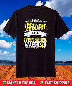 Proud Mom Of An Ewings Sarcoma Warrior T-Shirt