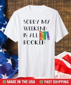 Reading Sorry my weekend is all booked shirt