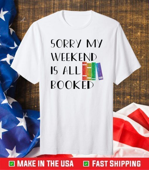 Reading Sorry my weekend is all booked shirt