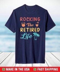 Retirement 2021 Retro vintage Rocking The Retired Life T-Shirt