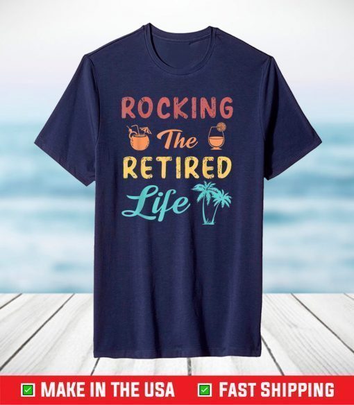 Retirement 2021 Retro vintage Rocking The Retired Life T-Shirt