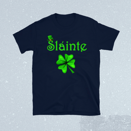 Slainte Irish Cheers Good Health St Paddys Day 2021 Shirt