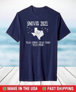 Snovid 2021 Texas Strong Texas Tough Texas Proud Vintage T-Shirt