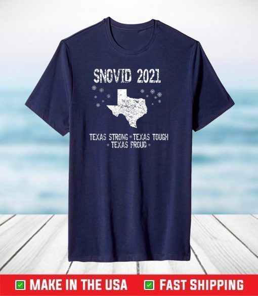 Snovid 2021 Texas Strong Texas Tough Texas Proud Vintage T-Shirt