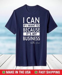 Tabitha Brown I Can If I Want To Because It's My Business Shirt