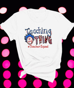 Teaching is my thing teacher squad Shirt