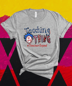 Teaching is my thing teacher squad Shirt