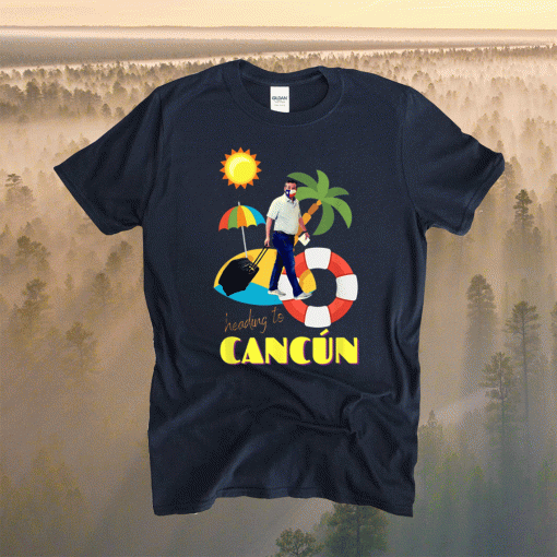 Ted Cruz in Cancún 2021 Shirts