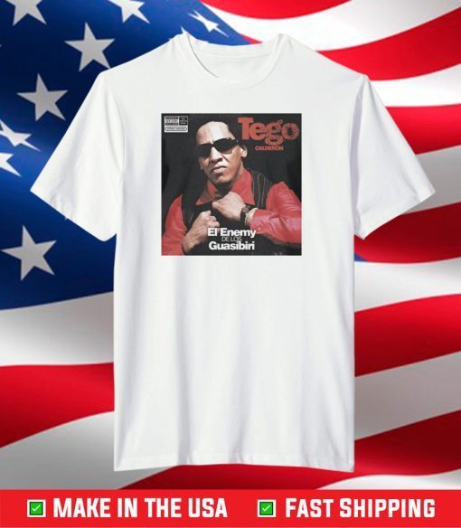 Tego Calderon ‎El Enemy De Los Guasibiri Shirt