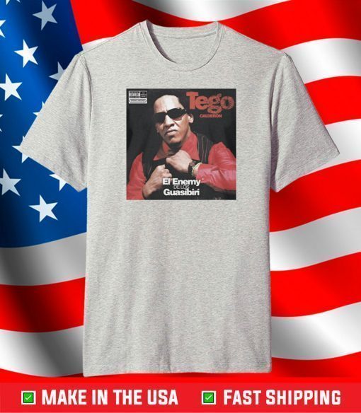 Tego Calderon ‎El Enemy De Los Guasibiri Shirt