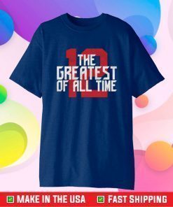 The Greatest of All Time 12 Unisex T-Shirt