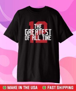 The Greatest of All Time 12 Unisex T-Shirt