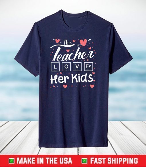 This Teacher Loves Her Kids Cool Teacher Birthday T-Shirt