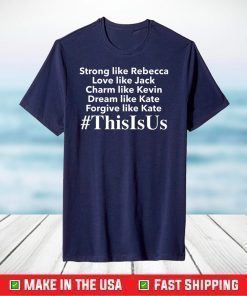 This is Us Strong like Rebecca love like Jack shirt