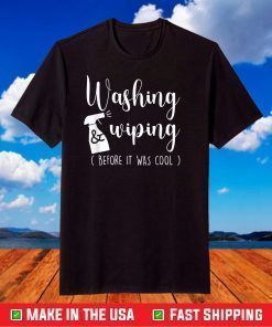 Washing & Wiping Before It Was Cool Glass Cleaner Nurse Mom T-Shirt