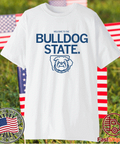 Welcome To The Bulldog State Shirt