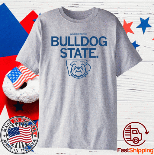 Welcome To The Bulldog State Shirt