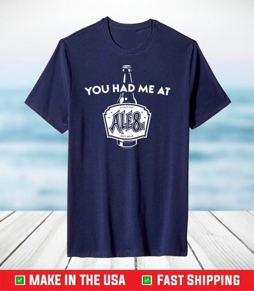 You had me at Ale81 shirt