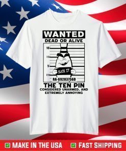 wanted dead or alive The Ten Pin T-Shirt