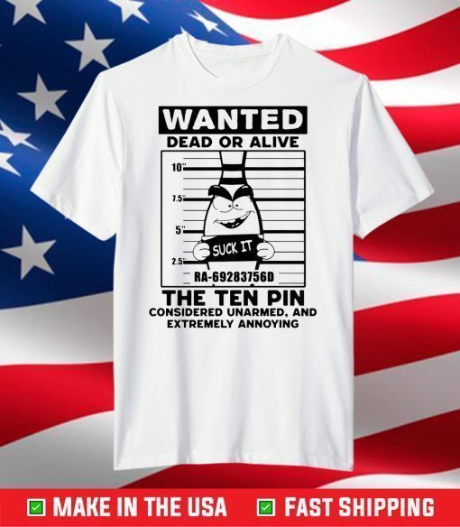 wanted dead or alive The Ten Pin T-Shirt