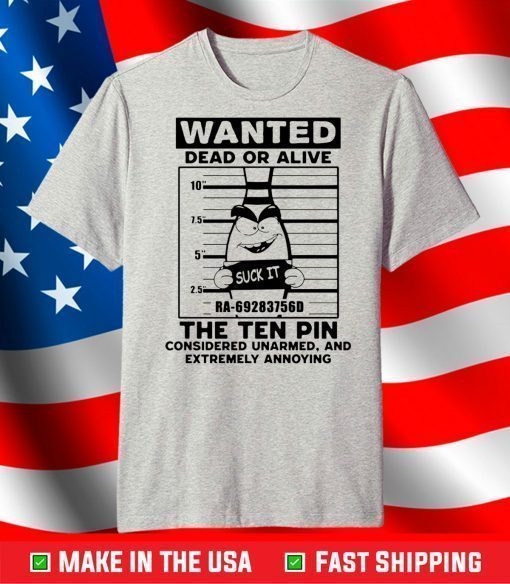 wanted dead or alive The Ten Pin T-Shirt