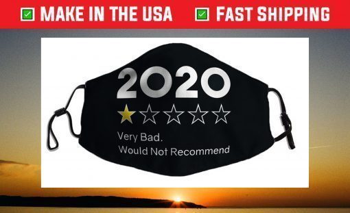 2020 One Star Very Bad Would Not Recommend 2020 Face Mask