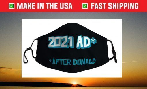 2021 AD After Donald (Trump) Biden Won! Breathe EASY in 2021 Face Mask