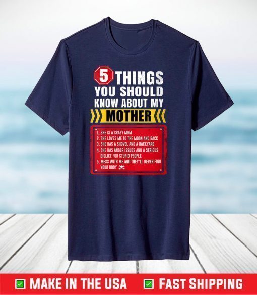 5 Thing You Should Know Funny Loving Unique Mother's Day T-Shirt