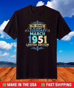 70 Birthday 1951 March 70 Birthday T-Shirt