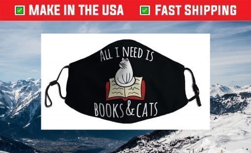 All I need is books & Cats Face Mask