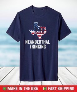 American Flag Neanderthal Thinking for Proud Neanderthals Tee T-Shirt