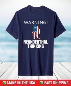 American Flag Neanderthal Thinking for Proud Neanderthals T-Shirt