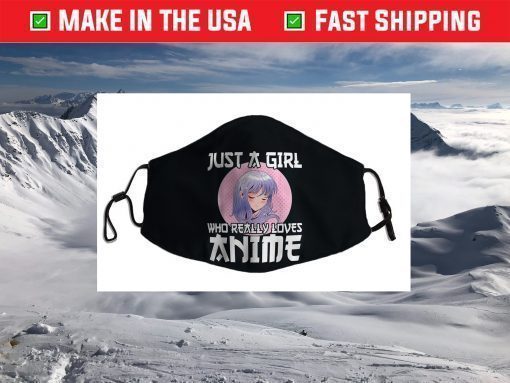 Anime Girl Merch Otaku Gift Just A Girl Who Loves Anime Face Mask