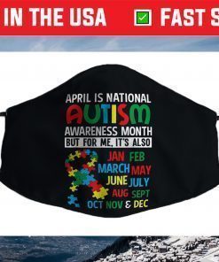 April is National Autism Awareness Month Face Mask