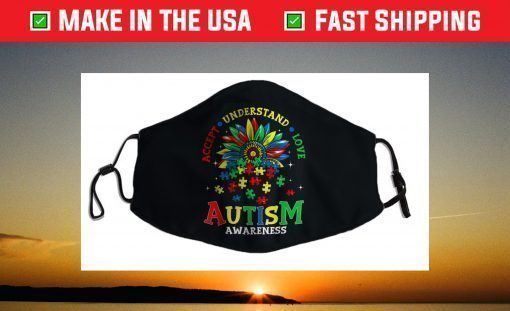 Autism Awareness Shirts Accept Understand Love Autism Mom Face Mask