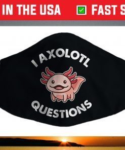 Axolotl Questions Face Mask