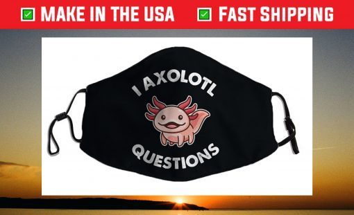 Axolotl Questions Face Mask