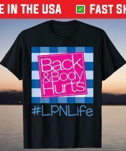 Back And Body Hurts LPN Life T-Shirt